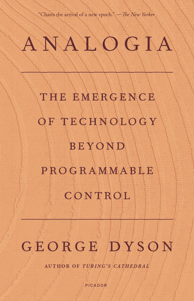 Analogia: The Emergence of Technology Beyond Programmable Control book cover by George Dyson