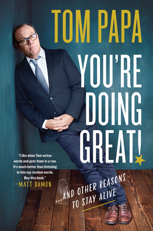 You're Doing Great!: And Other Reasons to Stay Alive book cover by Tom Papa