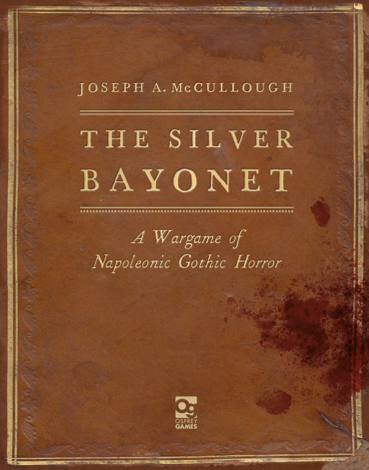 The Silver Bayonet: A Wargame of Napoleonic Gothic Horror book cover by Joseph A. McCullough
