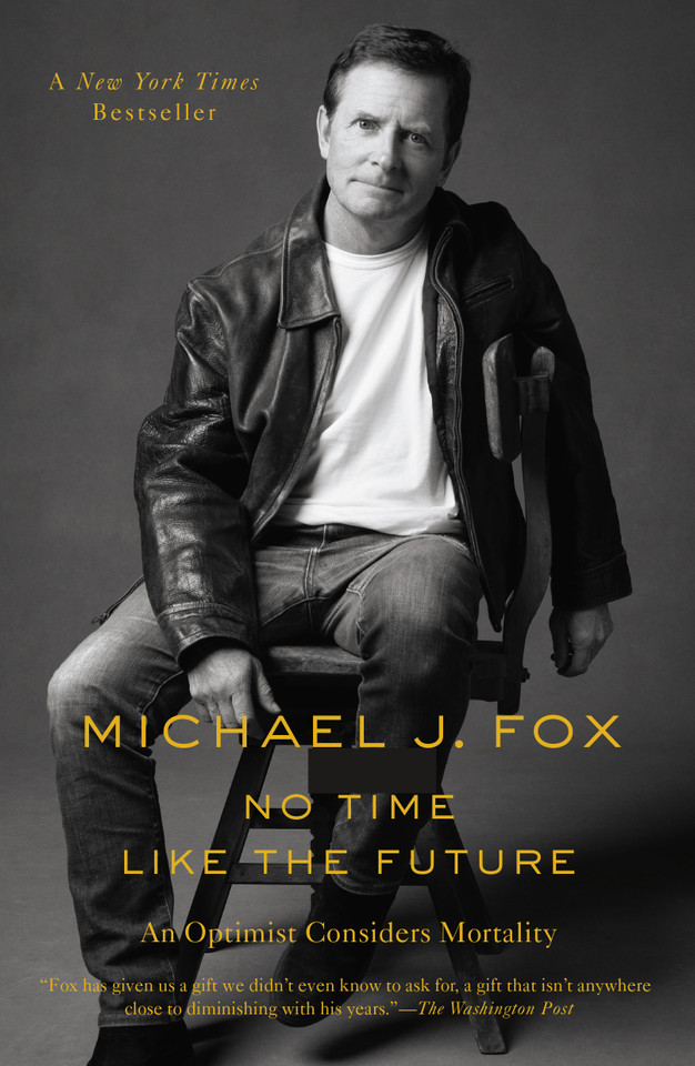 No Time Like the Future: An Optimist Considers Mortality book cover by Michael J. Fox