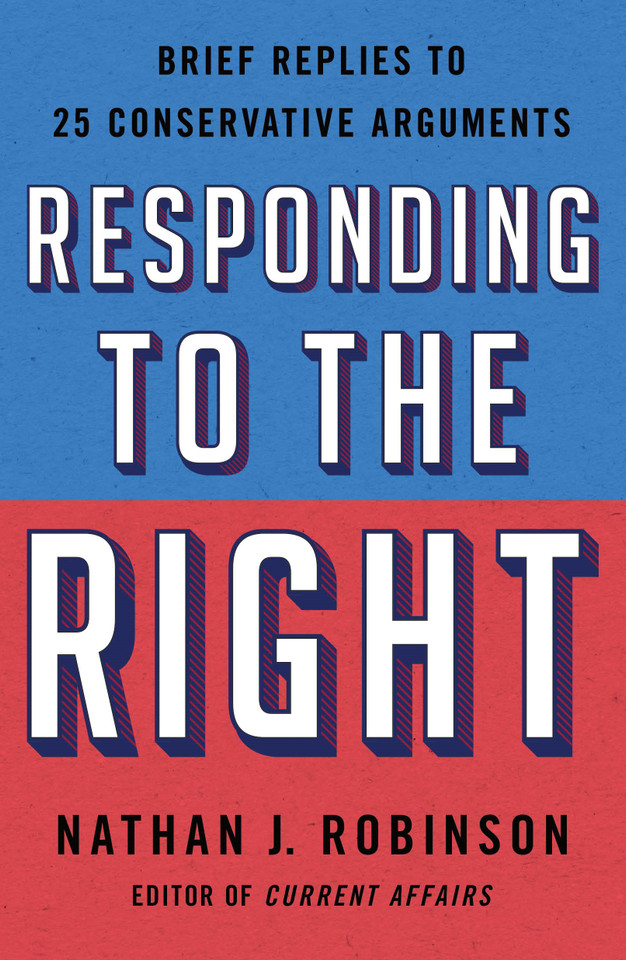 Responding to the Right: Brief Replies to 25 Conservative Arguments book cover by Nathan J. Robinson