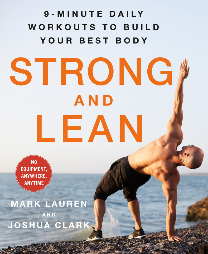 Strong and Lean: 9-Minute Daily Workouts to Build Your Best Body: No Equipment, Anywhere, Anytime book cover by Mark Lauren, Joshua Clark