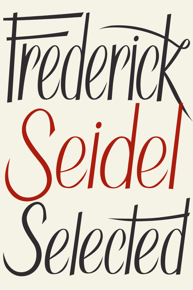 Frederick Seidel Selected Poems book cover by Frederick Seidel