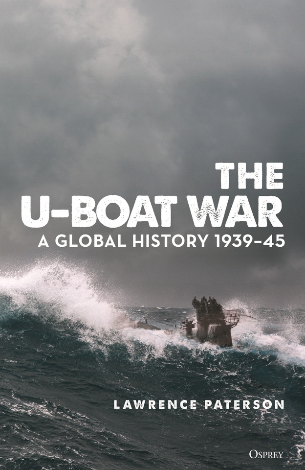 The U-Boat War: A Global History 1939–45 book cover by Lawrence Paterson