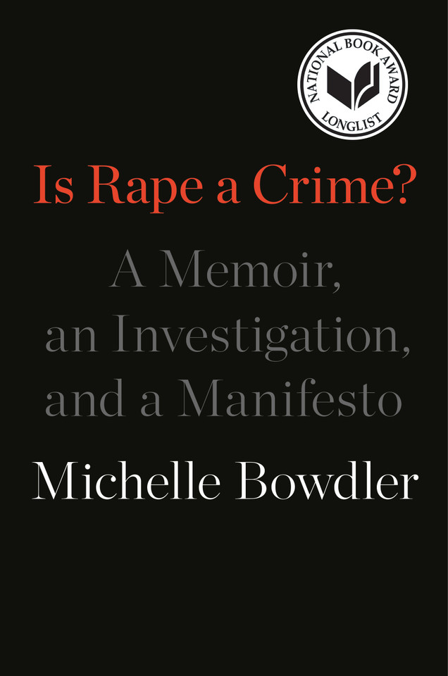 Is Rape a Crime?: A Memoir, an Investigation, and a Manifesto book cover by Michelle Bowdler