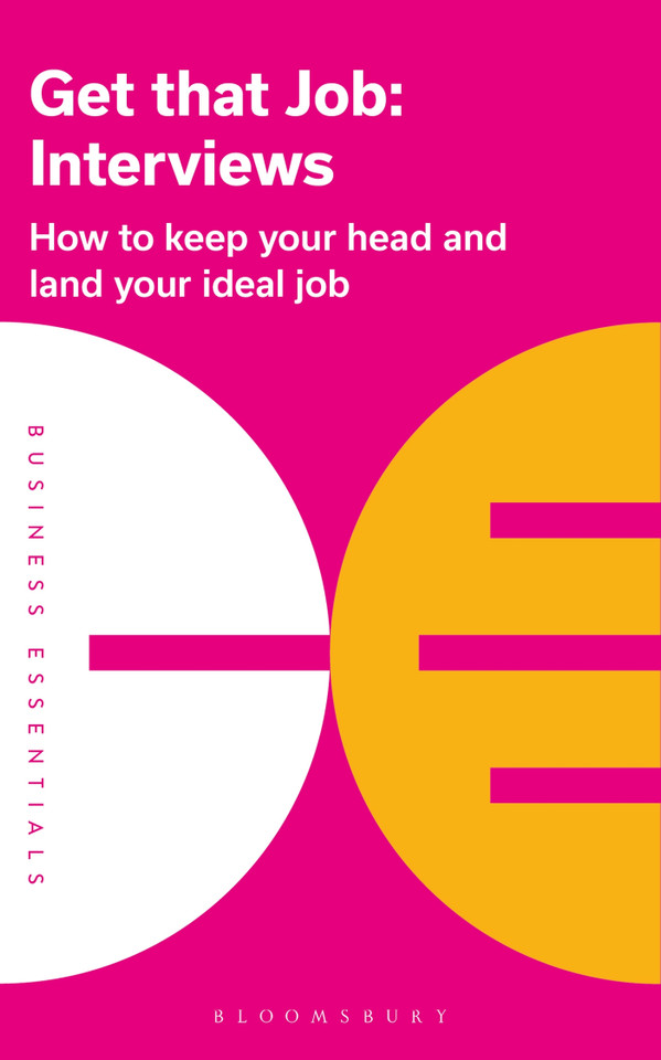 Get That Job: Interviews: How to keep your head and land your ideal job (Business Essentials #1) book cover by Bloomsbury Publishing