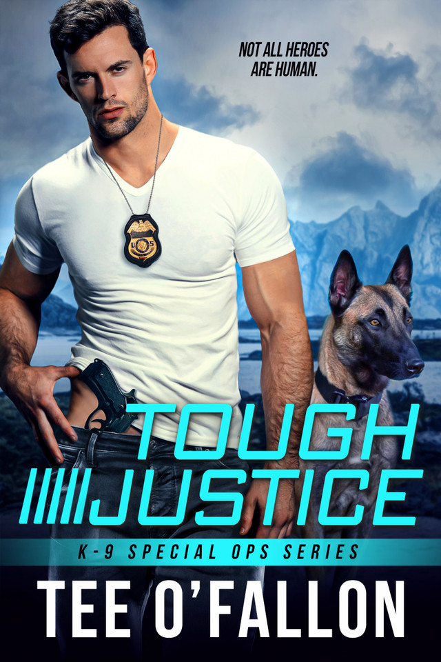 Tough Justice (K-9 Special Ops #1) book cover by Tee O'Fallon