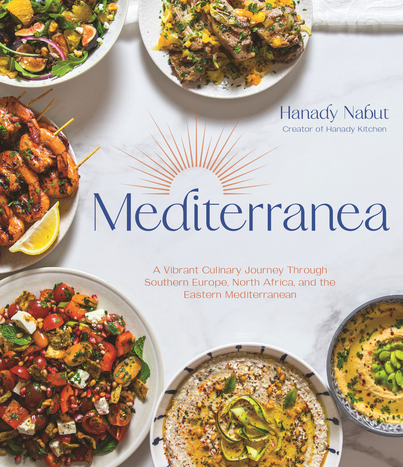 Mediterranea: A Vibrant Culinary Journey Through Southern Europe, North Africa, and the Eastern Mediterranean book cover by Hanady Nabut