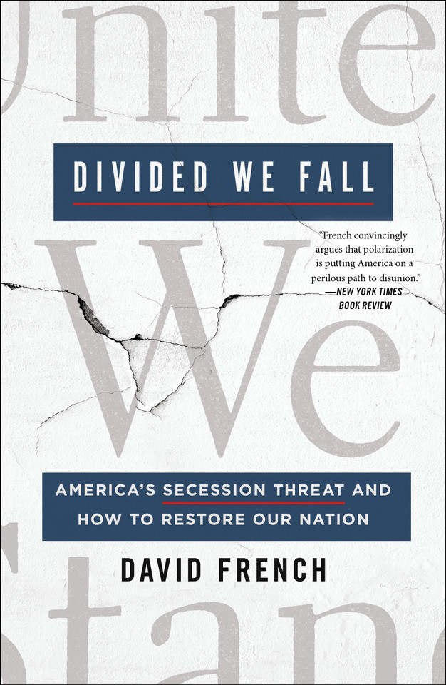 Divided We Fall: America's Secession Threat and How to Restore Our Nation book cover by David French