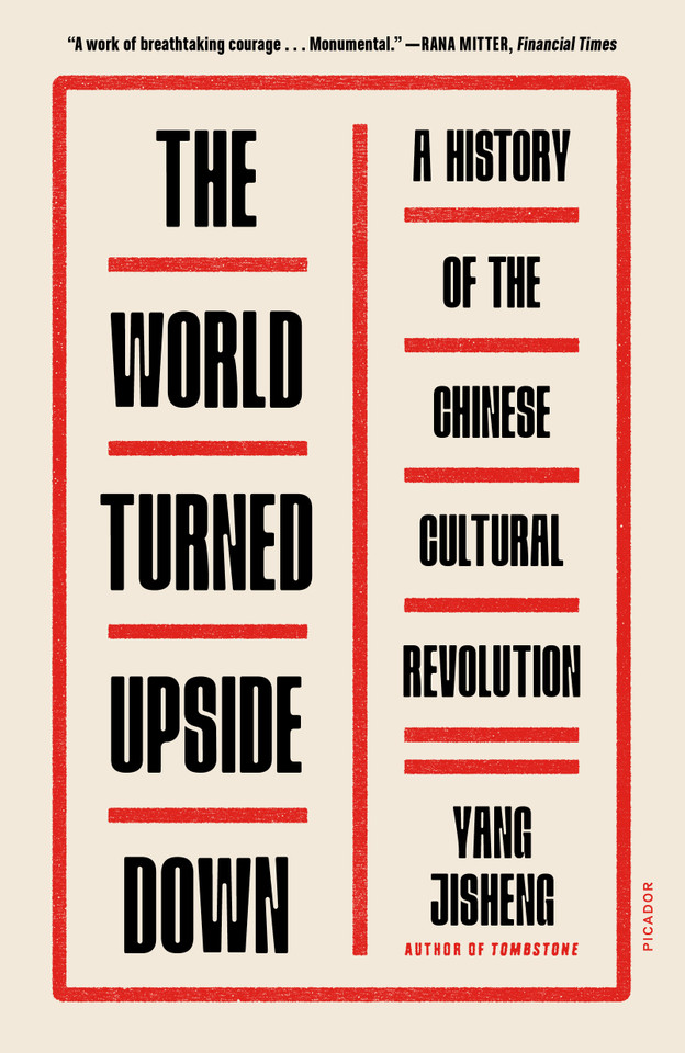 The World Turned Upside Down: A History of the Chinese Cultural Revolution book cover by Yang Jisheng