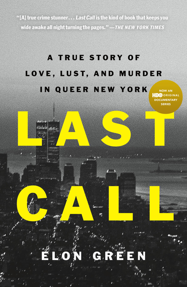 Last Call: A True Story of Love, Lust, and Murder in Queer New York book cover by Elon Green