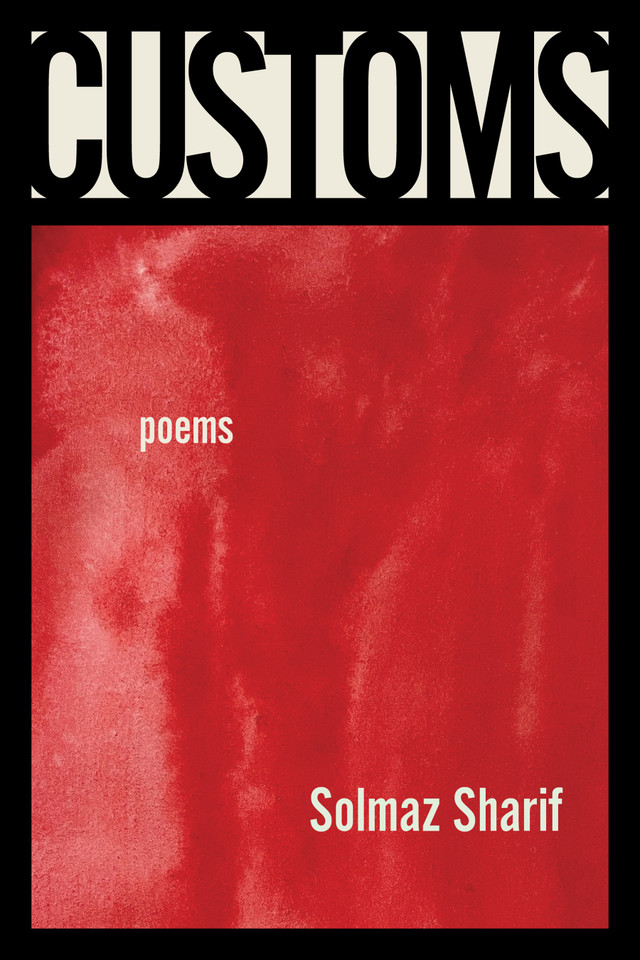 Customs: Poems book cover by Solmaz Sharif