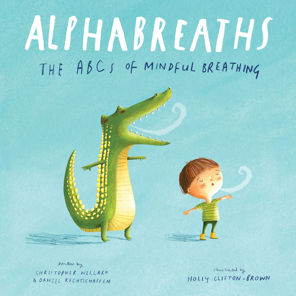 Alphabreaths: The ABCs of Mindful Breathing book cover by Daniel Rechtschaffen, MA, Christopher Willard, PsyD