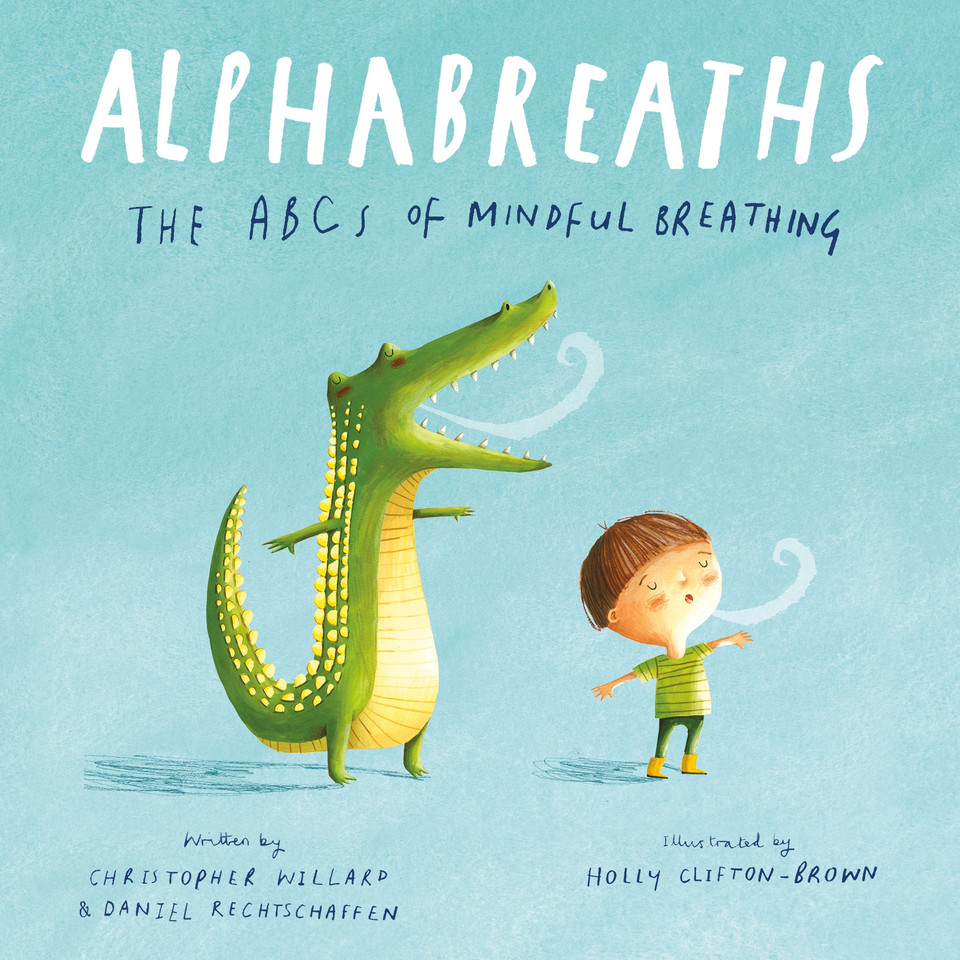 Alphabreaths: The ABCs of Mindful Breathing book cover by Daniel Rechtschaffen, MA, Christopher Willard, PsyD