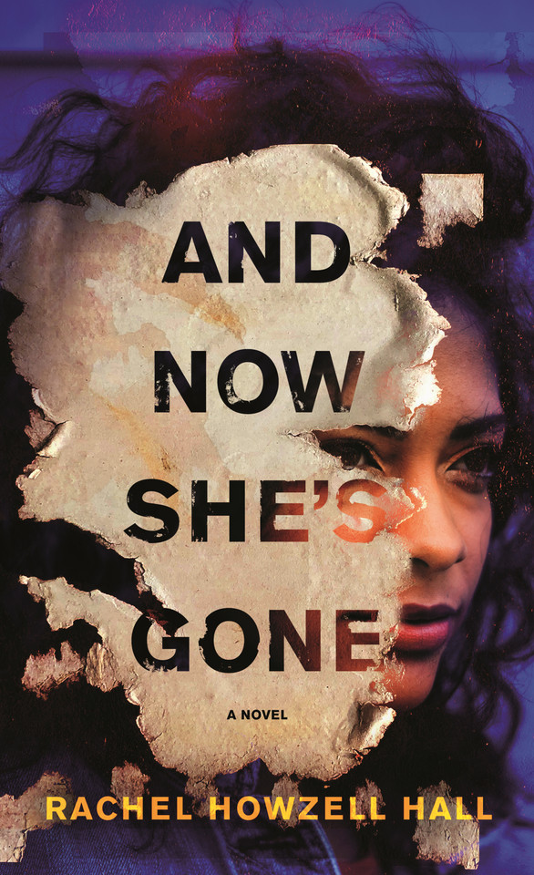 And Now She's Gone: A Novel book cover by Rachel Howzell Hall