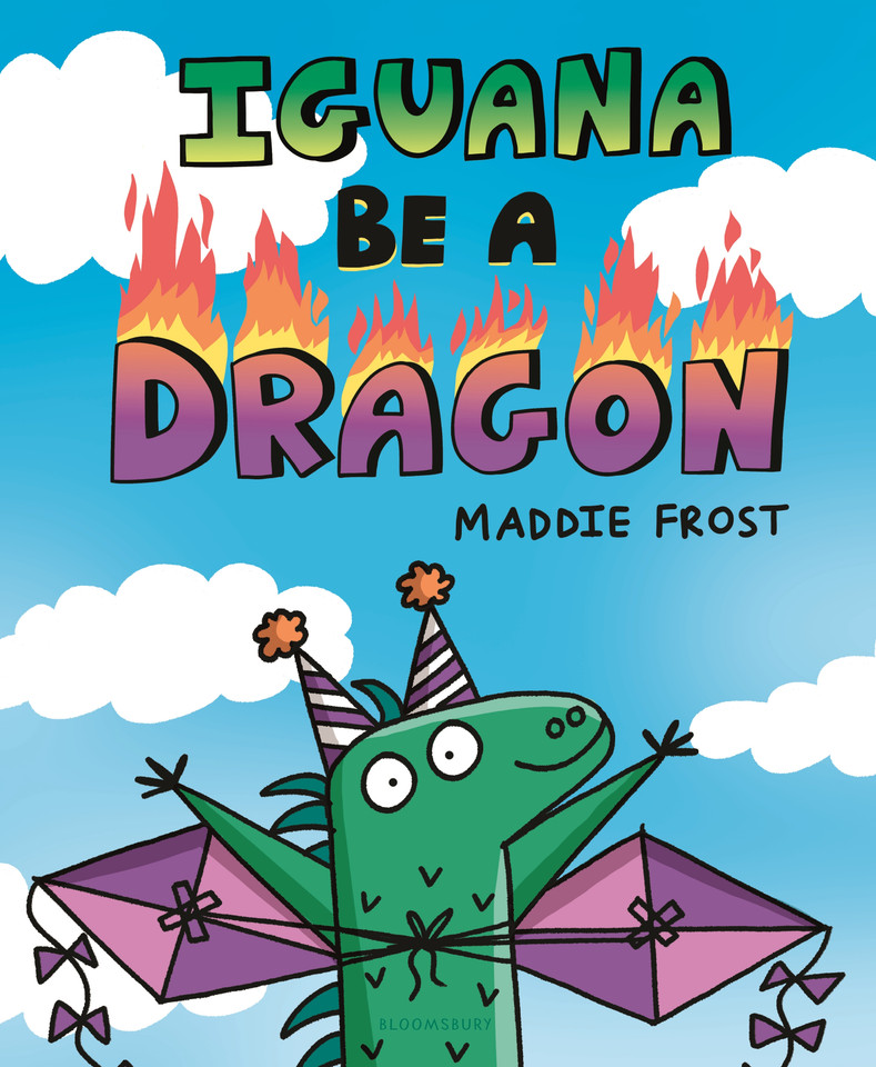 Iguana Be a Dragon book cover by Maddie Frost