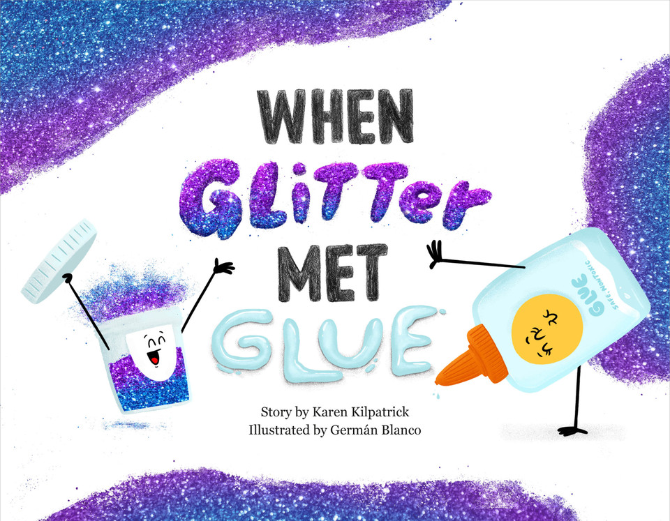 When Glitter Met Glue (When Pencil Met Eraser) book cover by Karen Kilpatrick