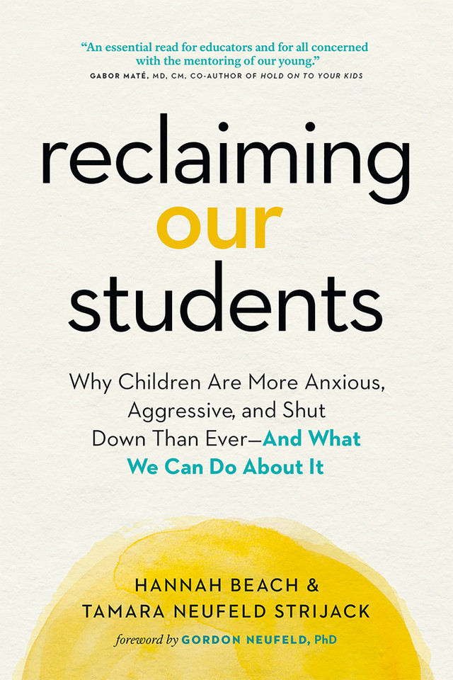 Reclaiming Our Students: Why Children Are More Anxious, Aggressive, and Shut Down Than Ever—And What We Can Do About It book cover by Hannah Beach, Tamara Neufeld Strijack