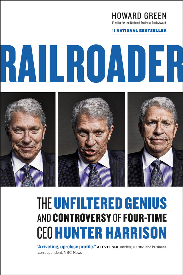 Railroader: The Unfiltered Genius and Controversy of Four-Time CEO Hunter Harrison book cover by Howard Green