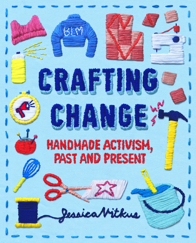 Crafting Change: Handmade Activism, Past and Present book cover by Jessica Vitkus