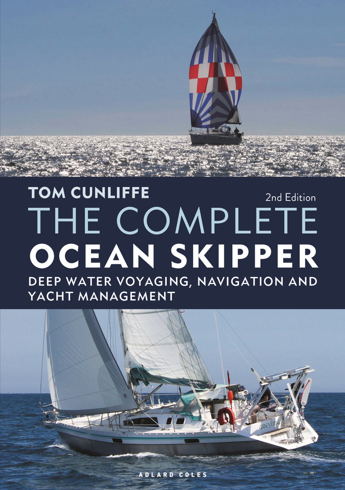 The Complete Ocean Skipper: Deep Water Voyaging, Navigation and Yacht Management [9781399400527]