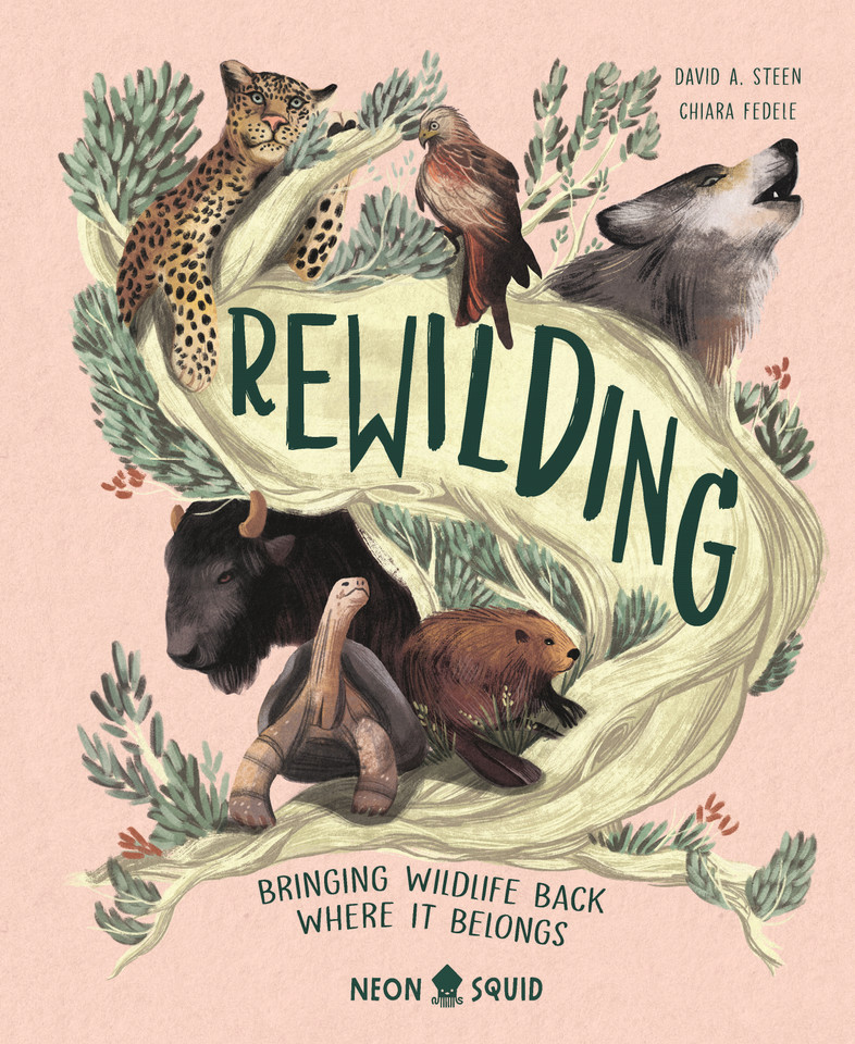 Rewilding: Bringing Wildlife Back Where It Belongs book cover by David A. Steen, Neon Squid