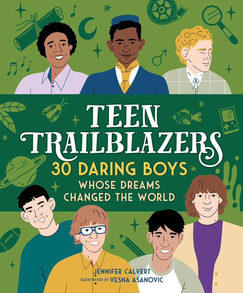 Teen Trailblazers: 30 Daring Boys Whose Dreams Changed the World book cover by Jennifer Calvert