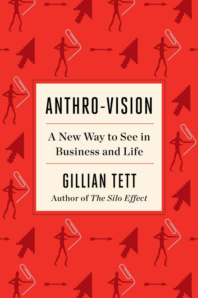 Anthro-Vision: A New Way to See in Business and Life [Hardcover]