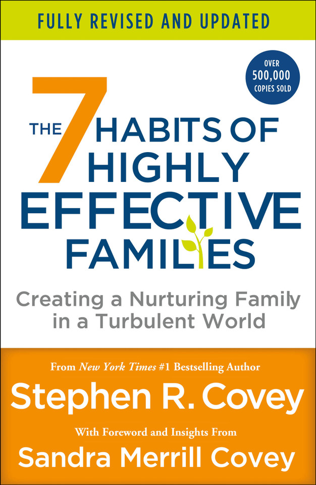 The 7 Habits of Highly Effective Families (Fully Revised and Updated): Creating a Nurturing Family in a Turbulent World book cover by Stephen R. Covey