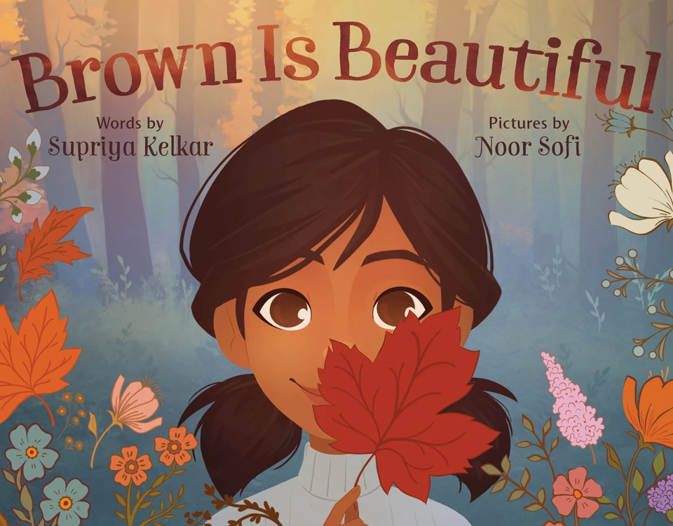 Brown Is Beautiful: A Poem of Self-Love book cover by Supriya Kelkar