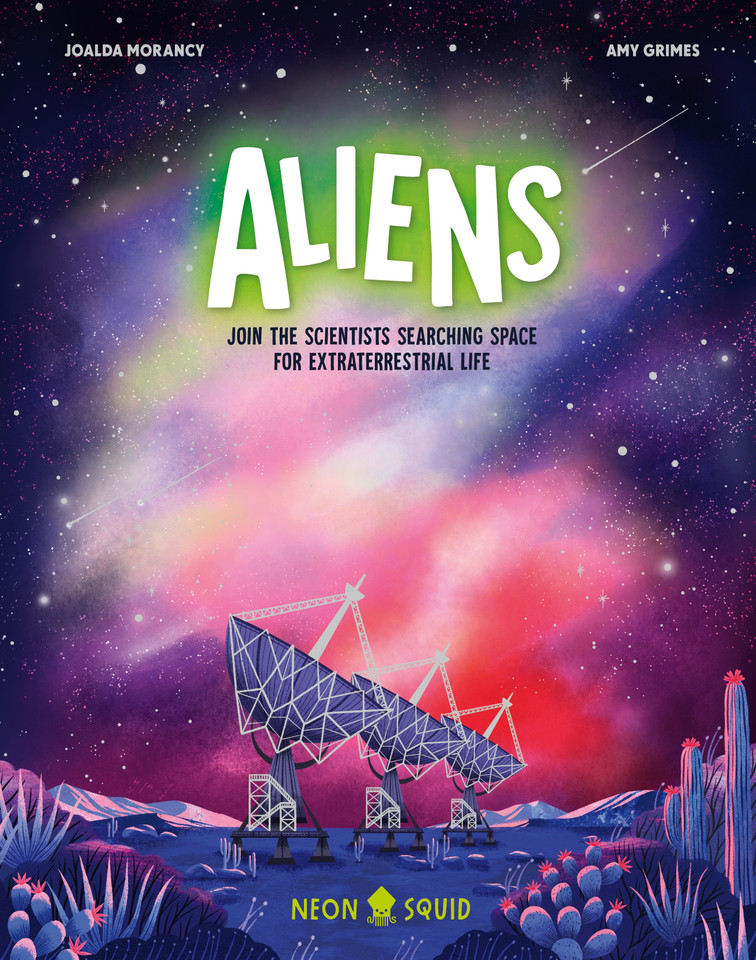 Aliens: Join the Scientists Searching Space for Extraterrestrial Life (Myth Busters) book cover by Joalda Morancy, Neon Squid