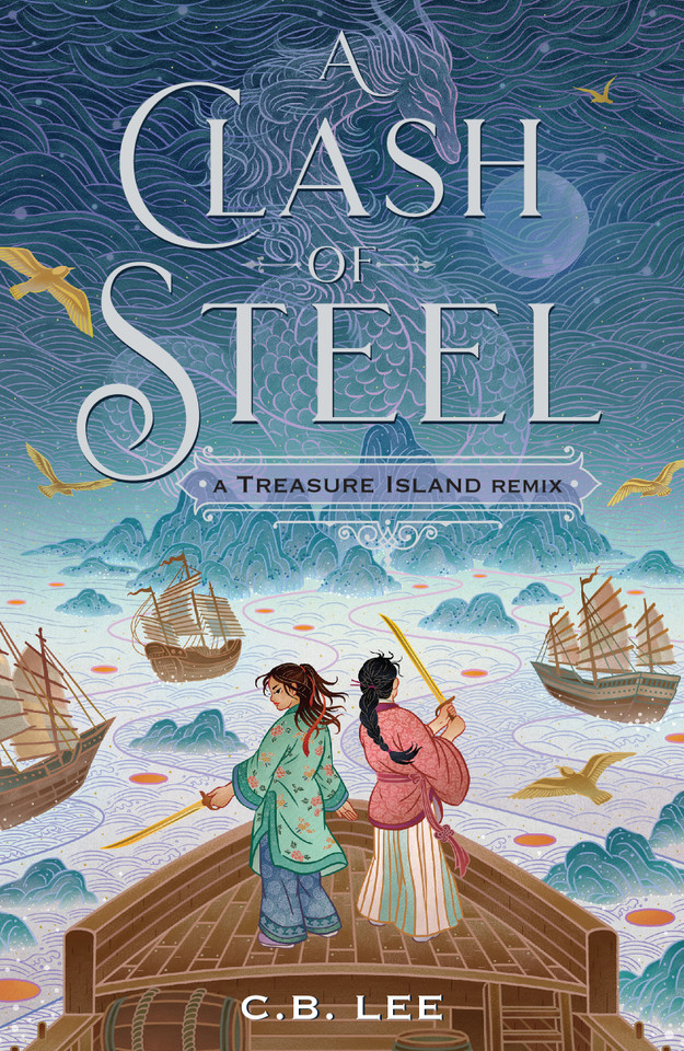 A Clash of Steel: A Treasure Island Remix (Remixed Classics #1) book cover by C. B. Lee