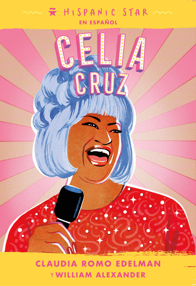 Hispanic Star en español: Celia Cruz (Hispanic Star) book cover by Claudia Romo Edelman, William Alexander