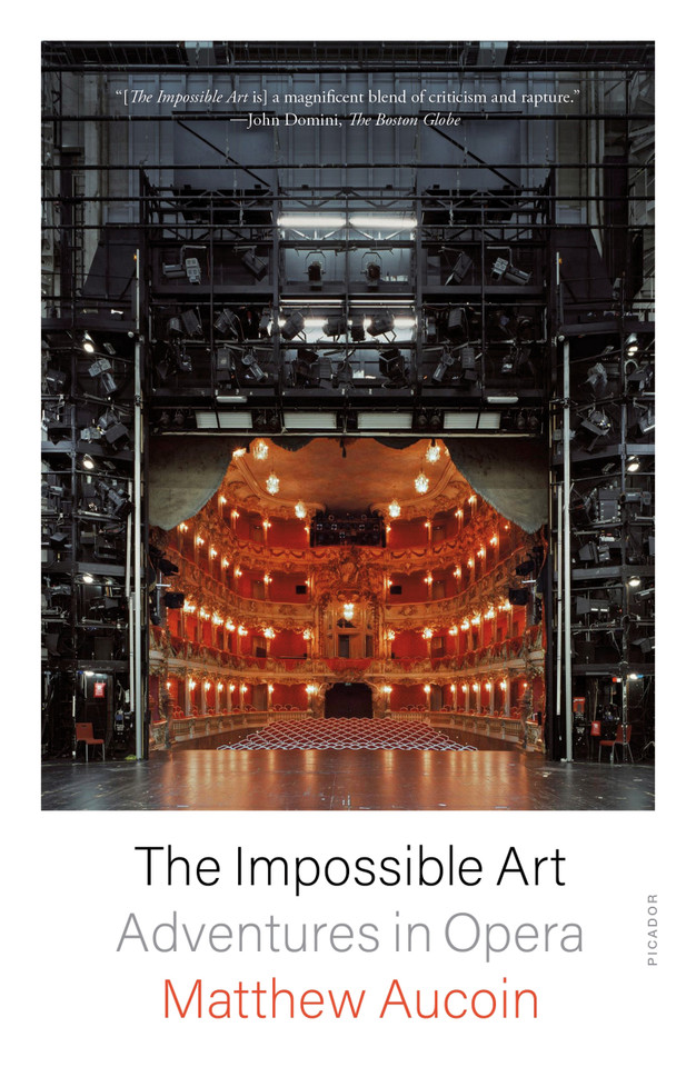 The Impossible Art: Adventures in Opera book cover by Matthew Aucoin