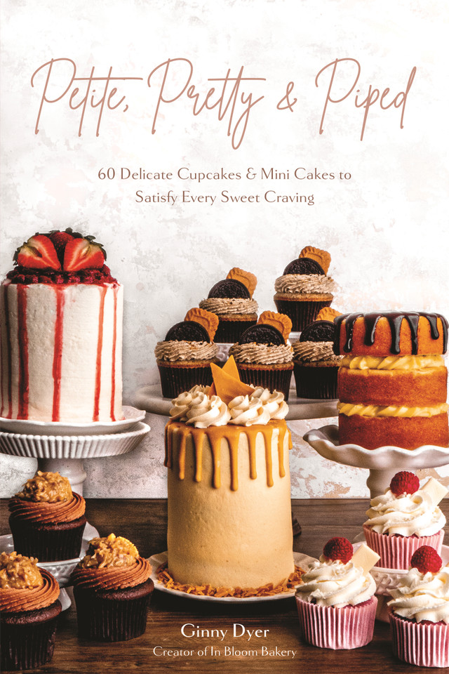 Petite, Pretty & Piped: 60 Delicate Cupcakes and Mini Cakes to Satisfy Every Sweet Craving book cover by Ginny Dyer