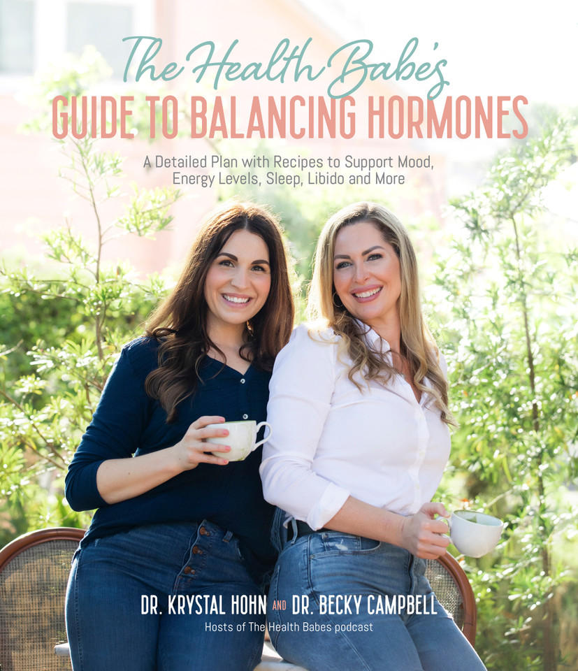 The Health Babes’ Guide to Balancing Hormones: A Detailed Plan with Recipes to Support Mood, Energy Levels, Sleep, Libido and More book cover by Dr. Becky Campbell, Dr. Dr. Krystal Hohn