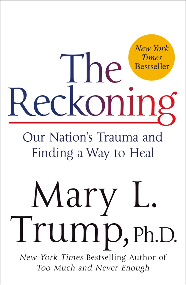 The Reckoning: Our Nation's Trauma and Finding a Way to Heal book cover by Mary L. Trump, PhD