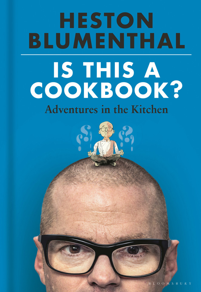 Is This A Cookbook?: Adventures in the Kitchen book cover by Heston Blumenthal