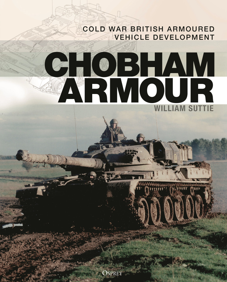 Chobham Armour: Cold War British Armoured Vehicle Development book cover by William Suttie