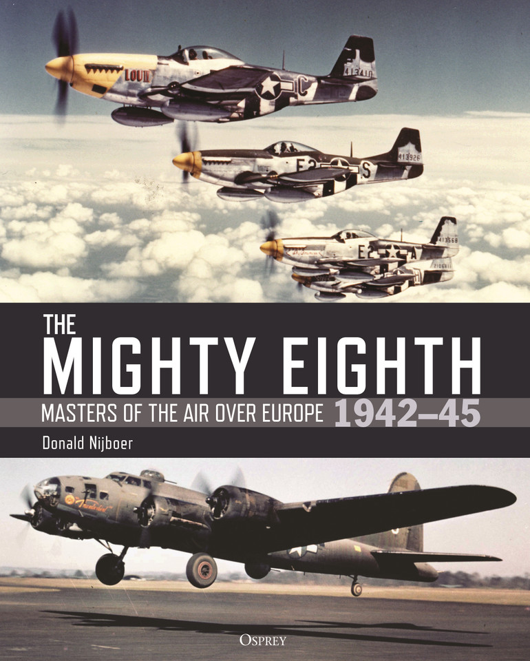 The Mighty Eighth: Masters of the Air over Europe 1942–45 book cover by Donald Nijboer