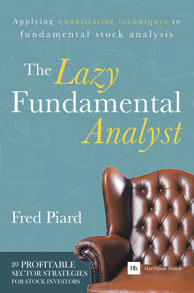 The Lazy Fundamental Analyst: Applying quantitative techniques to fundamental stock analysis book cover by Fred Piard