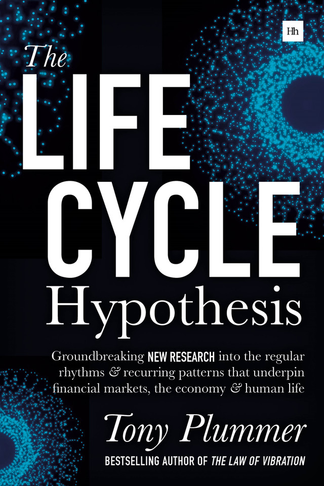 The Life Cycle Hypothesis: Groundbreaking new research into the regular rhythms and recurring patterns that underpin financial markets, the economy and human life book cover by Tony Plummer