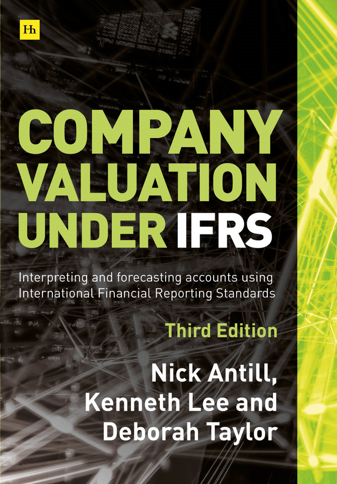 Company Valuation Under IFRS - 3rd edition: Interpreting and forecasting accounts using International Financial Reporting Standards book cover by Nick Antill, Kenneth Lee, Deborah Taylor