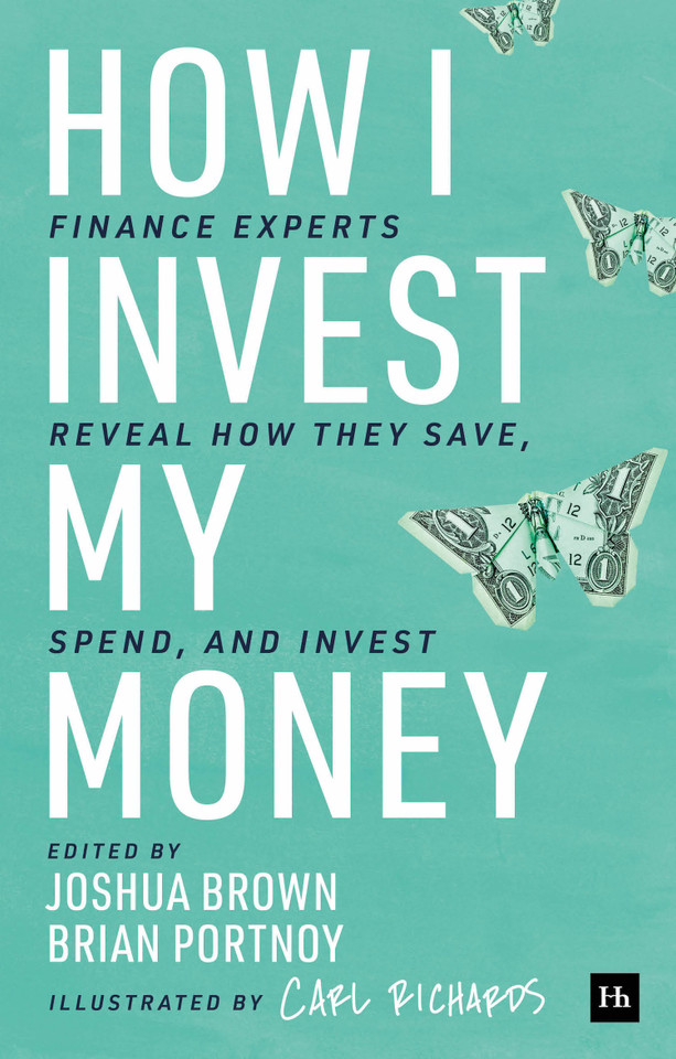 How I Invest My Money: Finance experts reveal how they save, spend, and invest book cover by Brian Portnoy, Joshua M. Brown