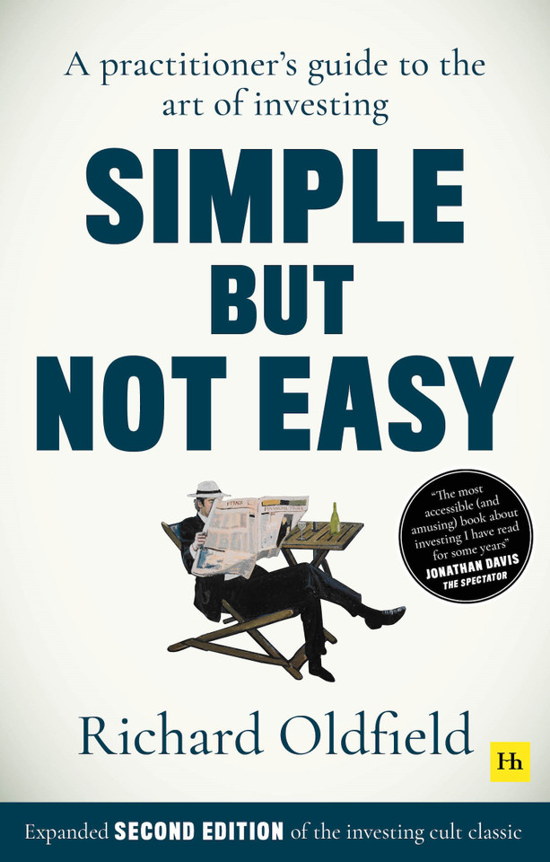 Simple But Not Easy (Second Edition): A practitioner's guide to the art of investing (Expanded second edition of the investing cult classic) book cover by Richard Oldfield