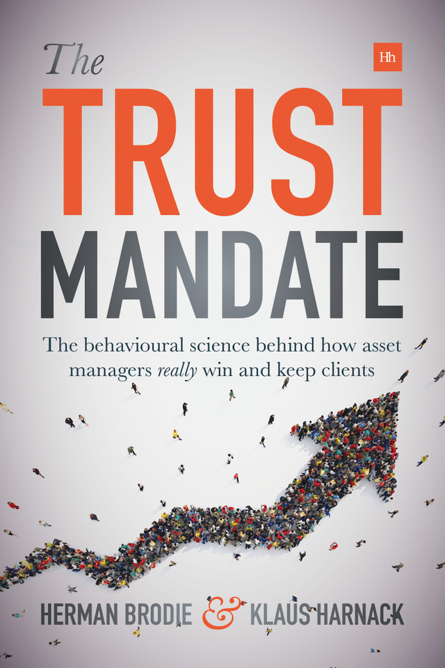 The Trust Mandate: The behavioural science behind how asset managers REALLY win and keep clients book cover by Herman Brodie, Klaus Harnack