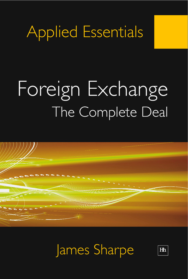 Foreign Exchange: The Complete Deal: A comprehensive guide to the theory and practice of the Forex market book cover by James Sharpe