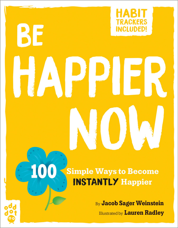 Be Happier Now: 100 Simple Ways to Become Instantly Happier (Be Better Now) book cover by Jacob Sager Weinstein