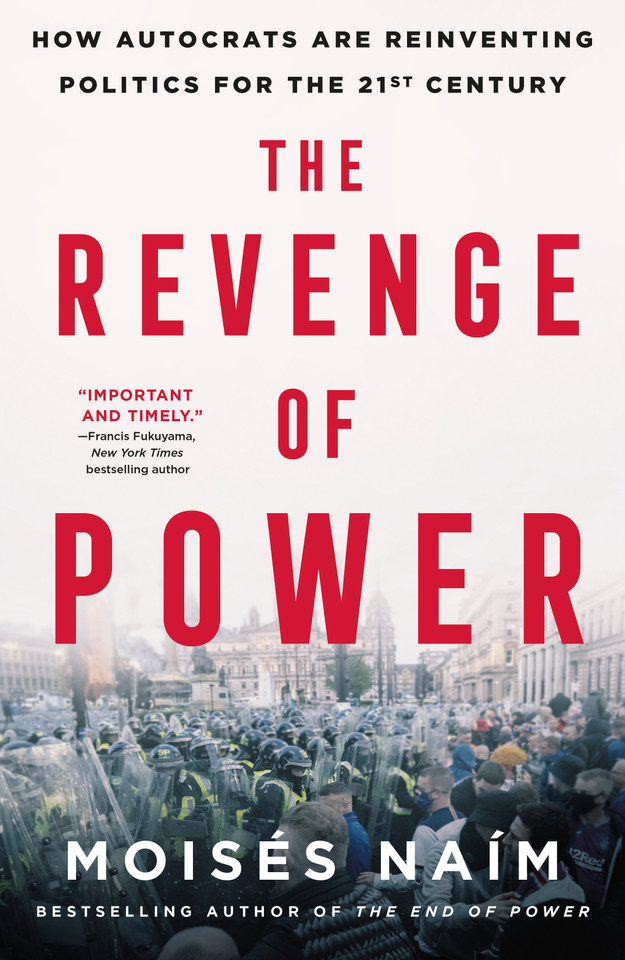 The Revenge of Power: How Autocrats Are Reinventing Politics for the 21st Century book cover by Moisés Naím