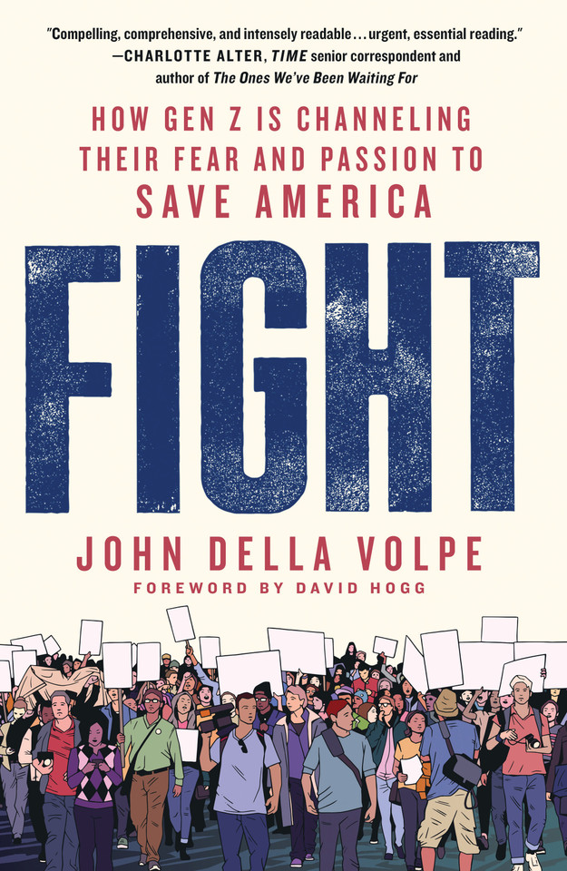 Fight: How Gen Z Is Channeling Their Fear and Passion to Save America book cover by John Della Volpe